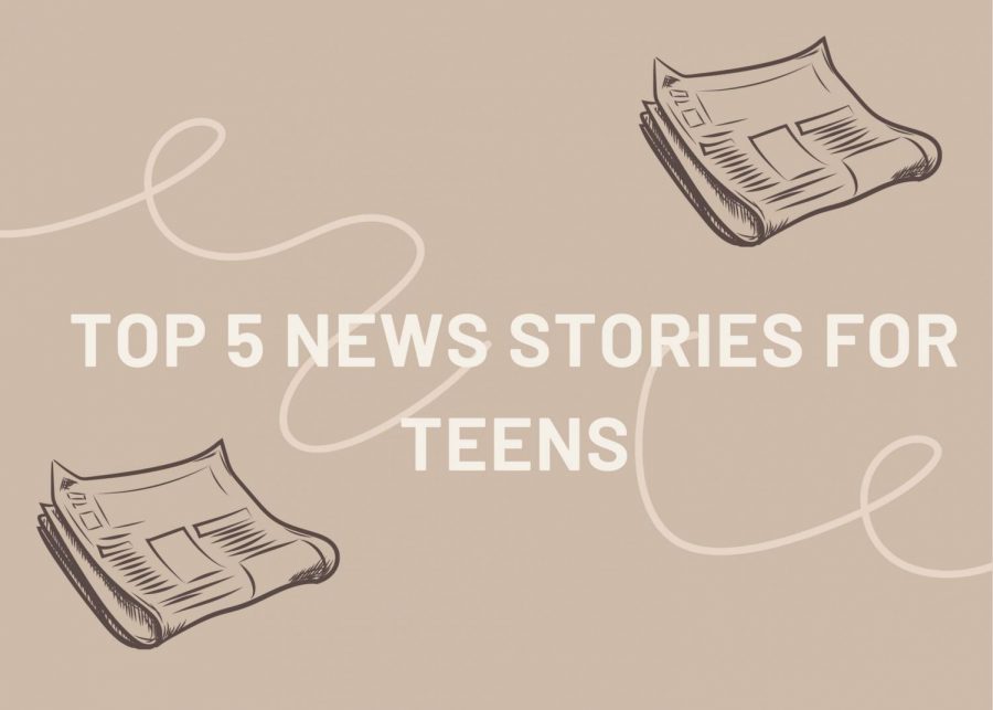 Top Five News Stories Teens Should Be Following